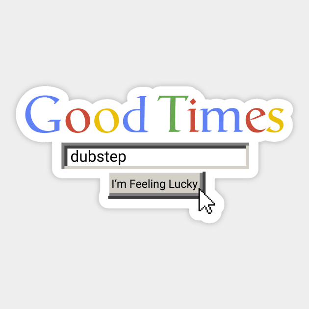 Good Times Dubstep Sticker by Graograman